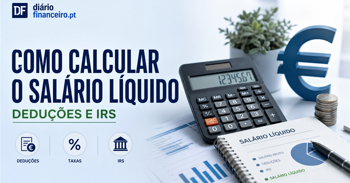 Como Calcular o Salário Líquido: Deduções, IRS e Taxas a Ter em Conta